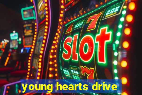 young hearts drive